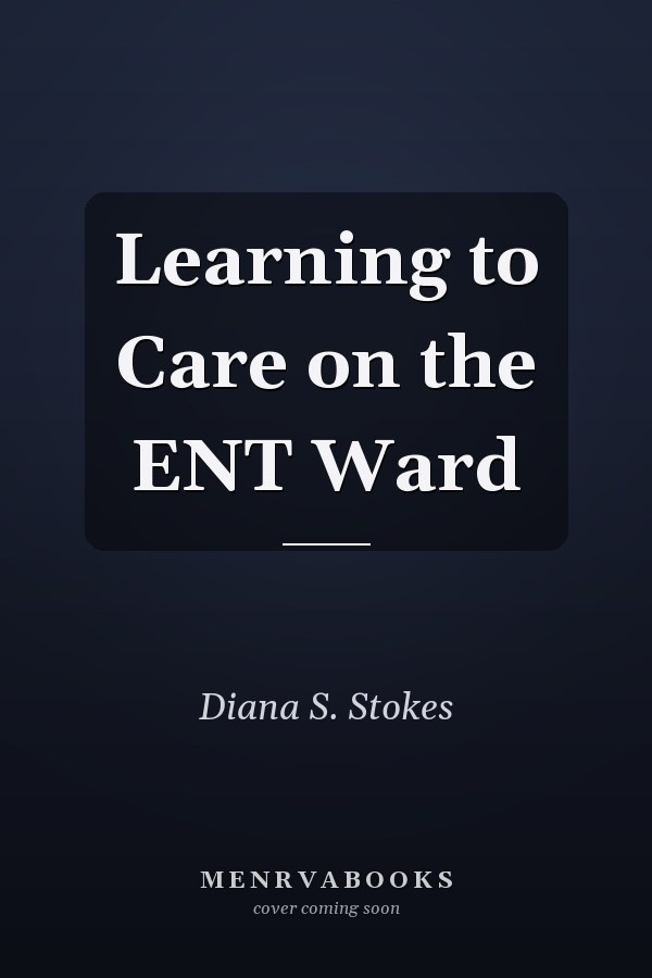 Learning to Care on the ENT Ward