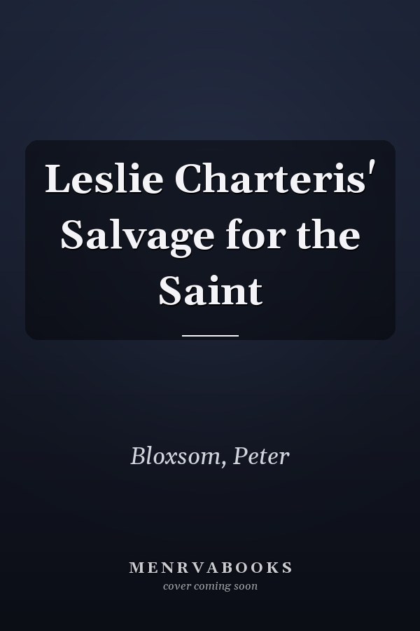 Leslie Charteris' Salvage for the Saint