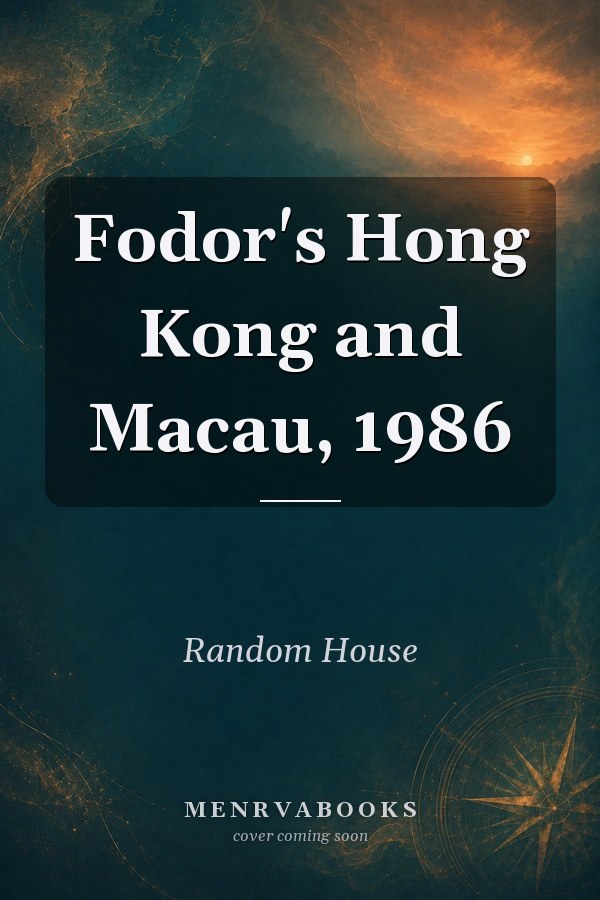 Fodor's Hong Kong and Macau, 1986