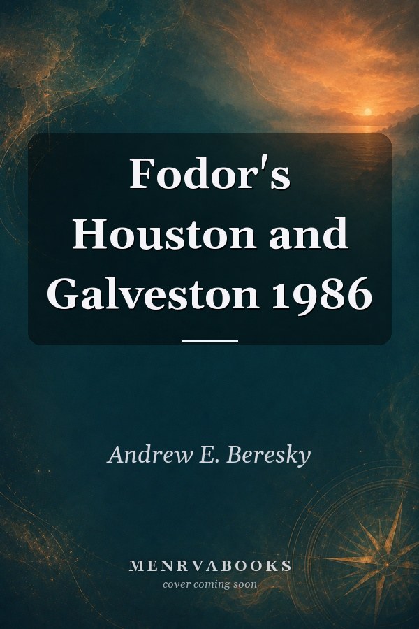 Fodor's Houston and Galveston 1986