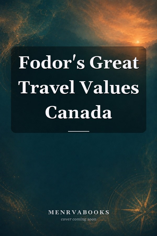 Fodor's Great Travel Values Canada