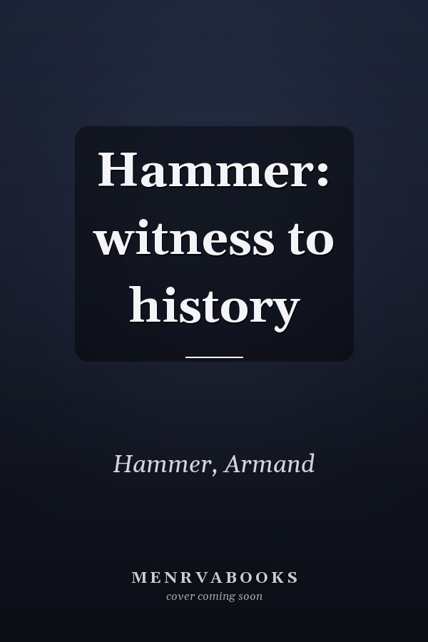Hammer: witness to history