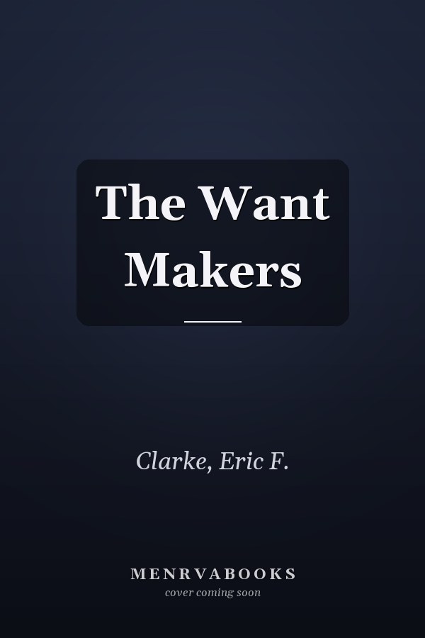 The Want Makers