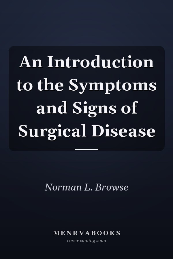 An Introduction to the Symptoms and Signs of Surgical Disease