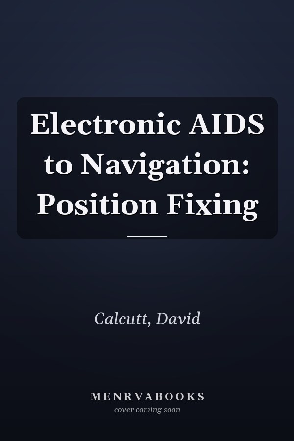 Electronic AIDS to Navigation: Position Fixing