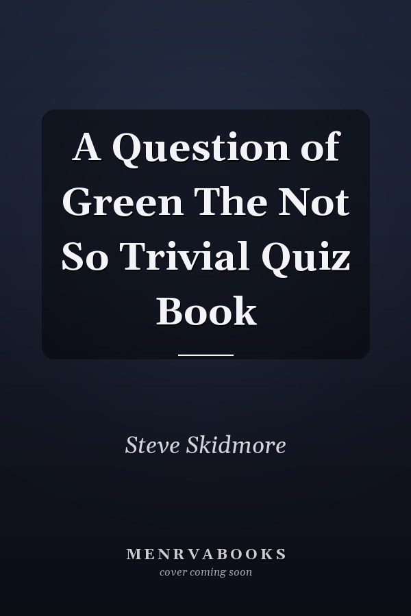 A Question of Green The Not So Trivial Quiz Book