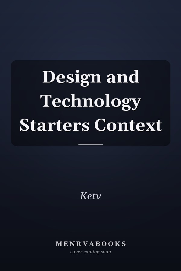 Design and Technology Starters Context