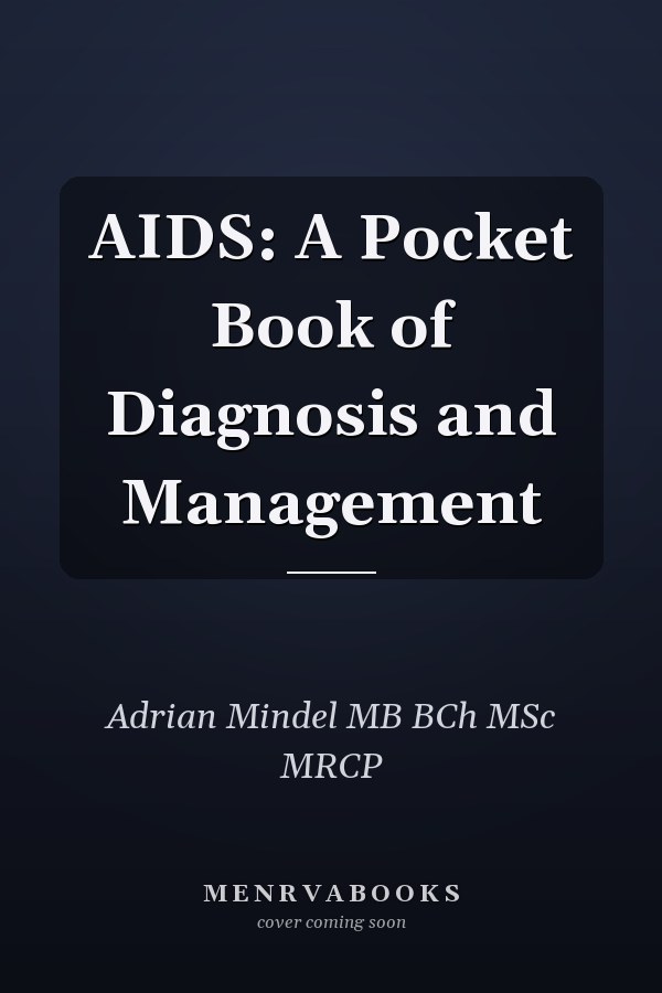 AIDS: A Pocket Book of Diagnosis and Management