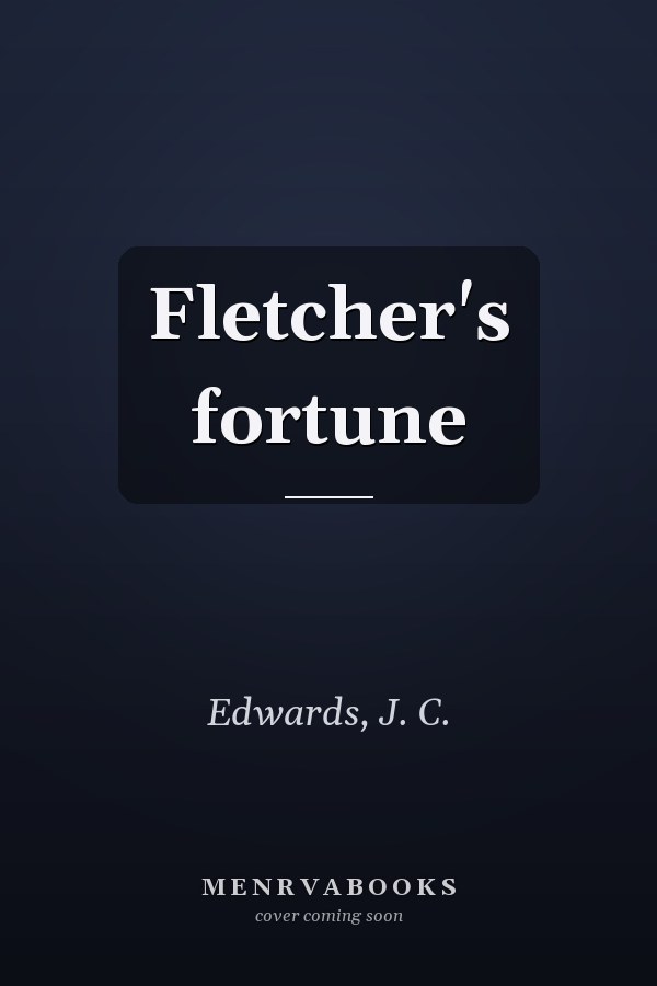 Fletcher's fortune