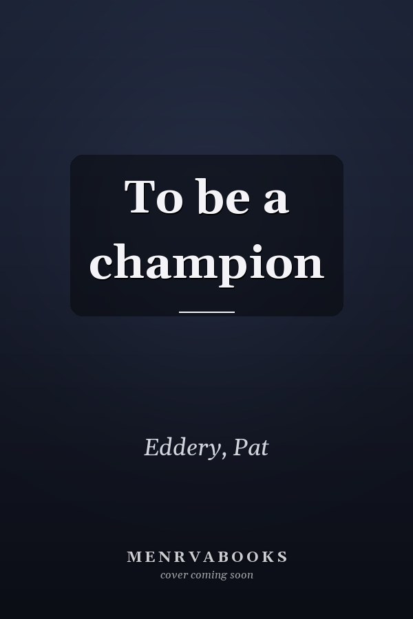 To be a champion