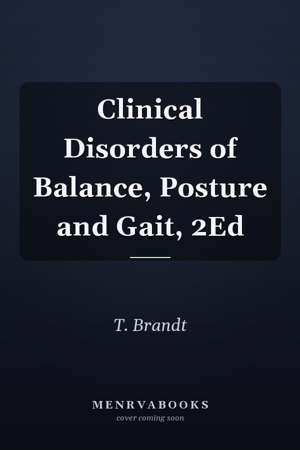Clinical Disorders of Balance, Posture and Gait, 2Ed