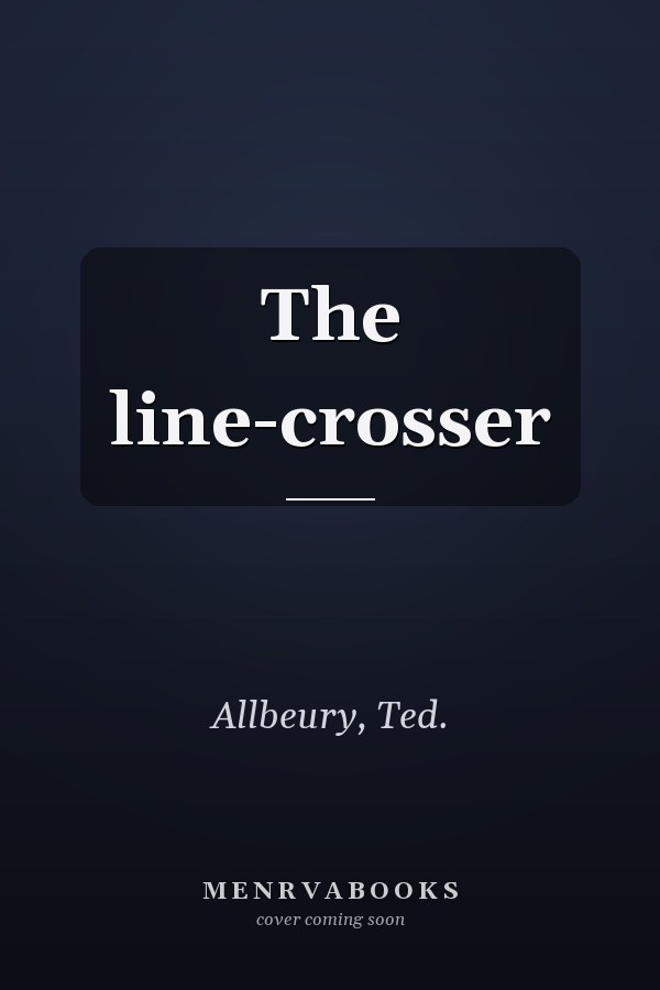 The line-crosser
