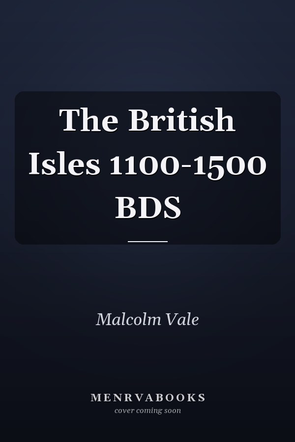 The British Isles 1100-1500 BDS