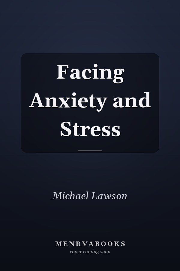 Facing Anxiety and Stress