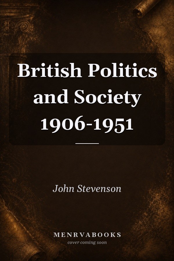 British Politics and Society 1906-1951