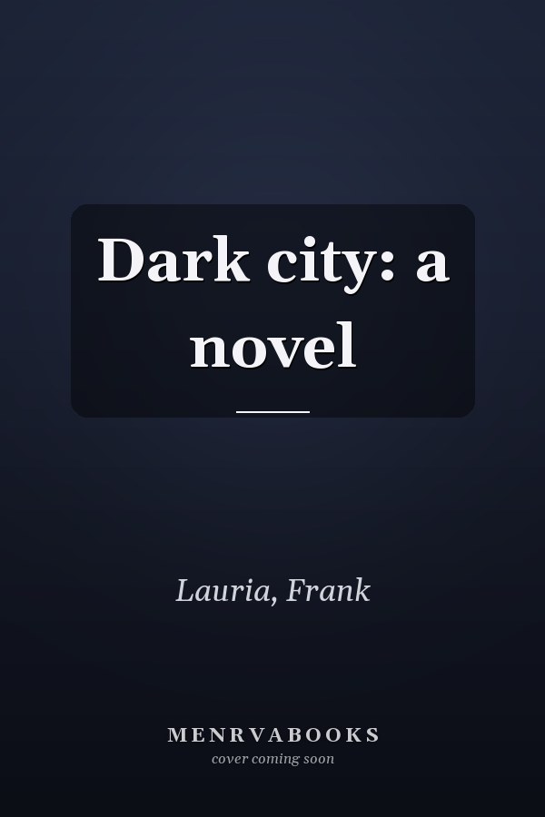Dark city: a novel