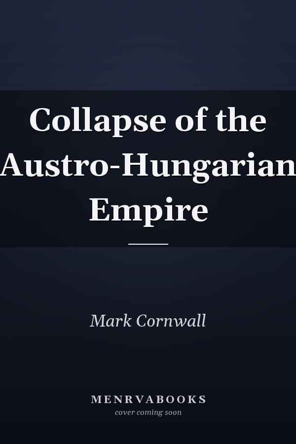 Collapse of the Austro-Hungarian Empire