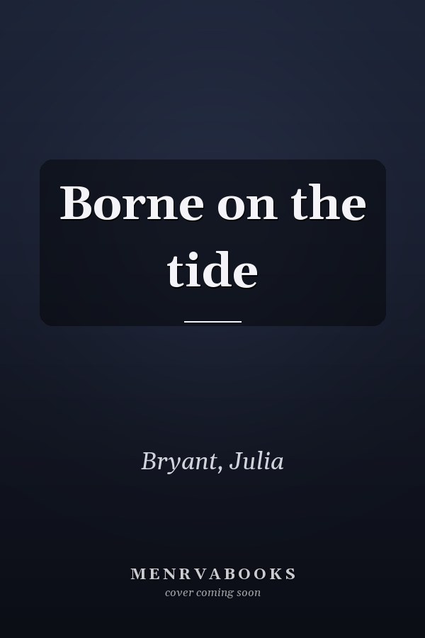 Borne on the tide