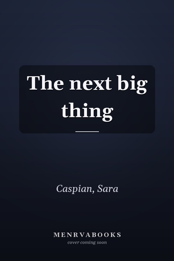 The next big thing