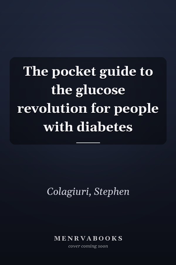 The pocket guide to the glucose revolution for people with diabetes