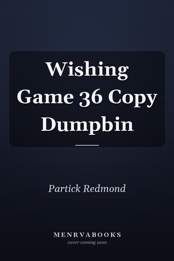 Wishing Game 36 Copy Dumpbin