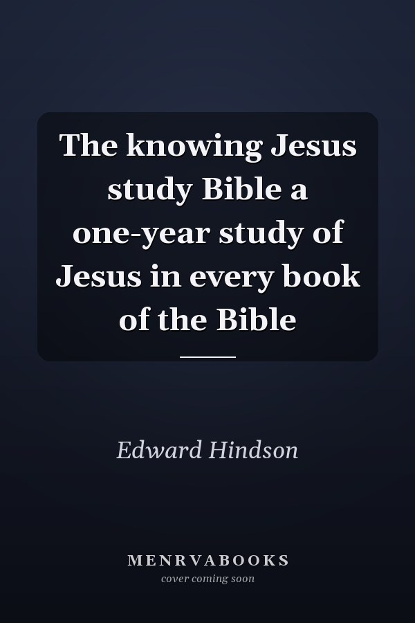 The knowing Jesus study Bible a one-year study of Jesus in every book of the Bible