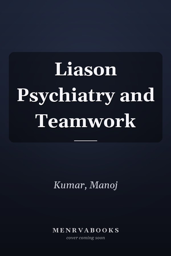 Liason Psychiatry and Teamwork