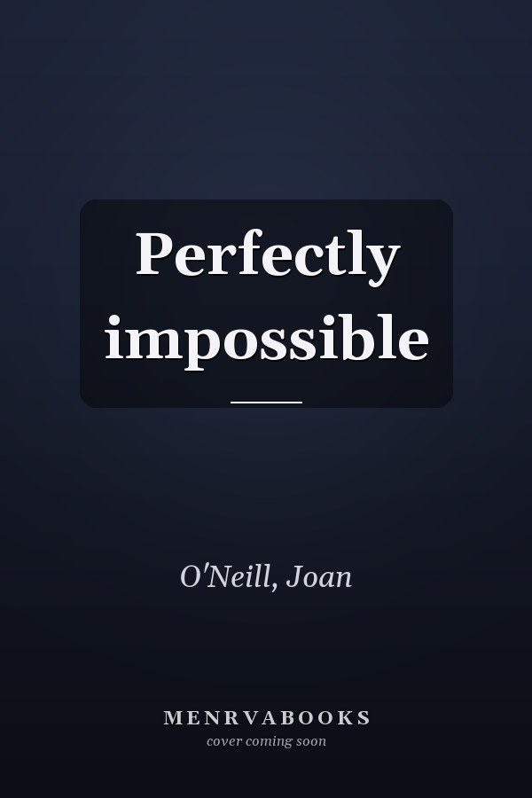 Perfectly impossible
