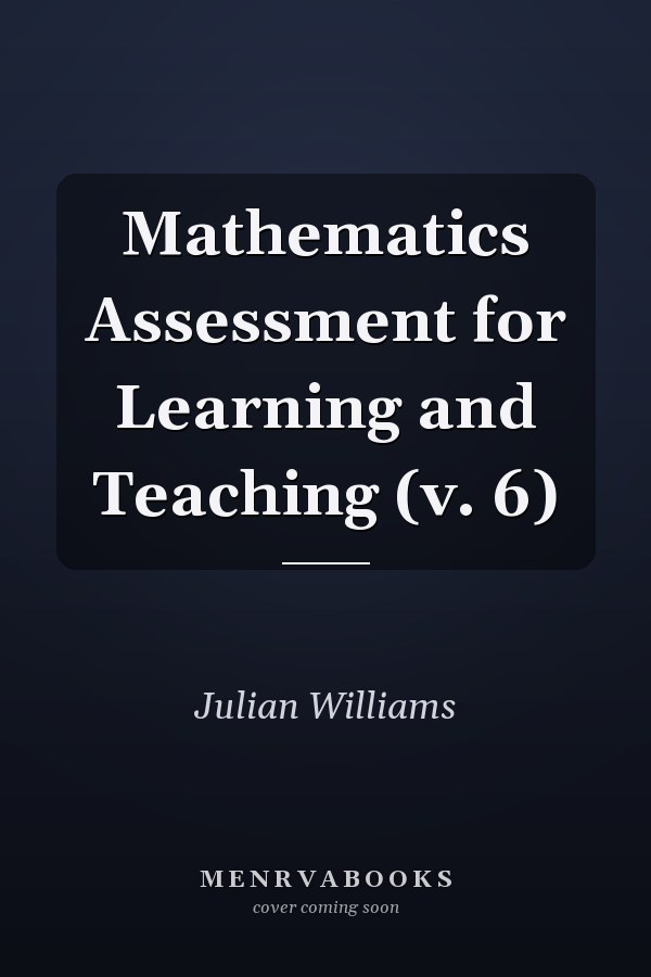 Mathematics Assessment for Learning and Teaching (v. 6)