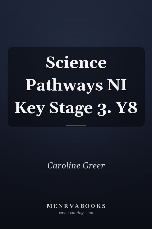 Science Pathways NI Key Stage 3. Y8