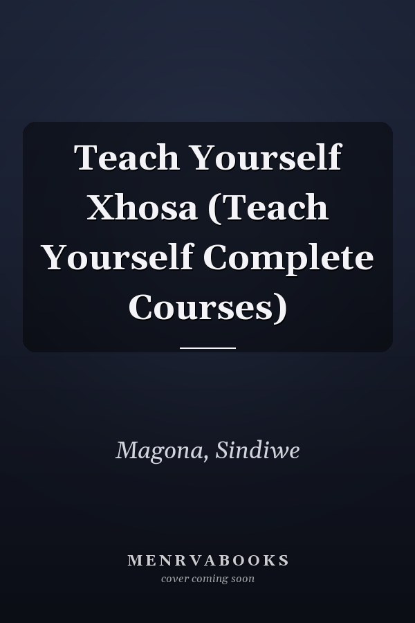 Teach Yourself Xhosa (Teach Yourself Complete Courses)