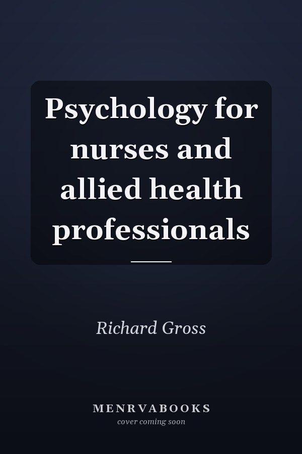 Psychology for nurses and allied health professionals