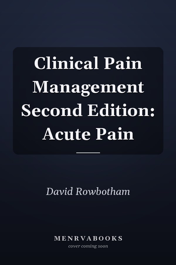 Clinical Pain Management Second Edition: Acute Pain