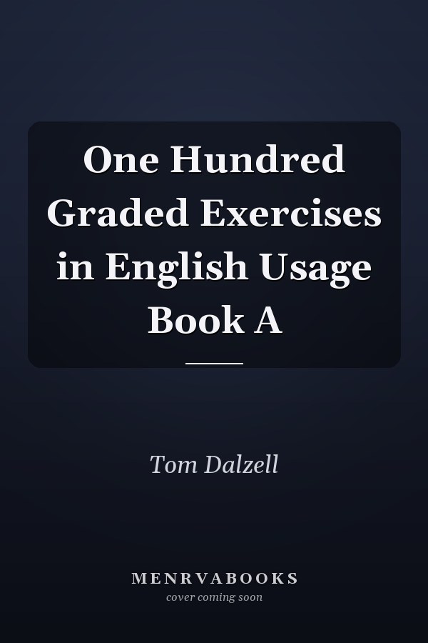 One Hundred Graded Exercises in English Usage Book A