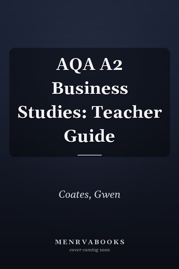 AQA A2 Business Studies: Teacher Guide