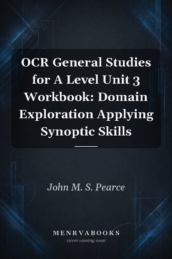 OCR General Studies for A Level Unit 3 Workbook: Domain Exploration Applying Synoptic Skills