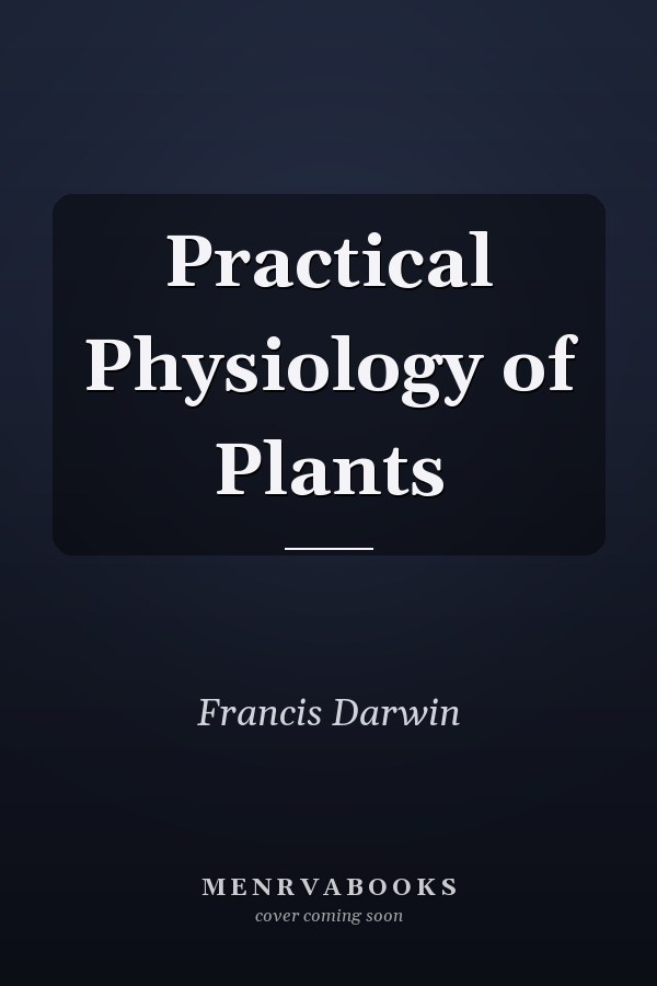 Practical Physiology of Plants