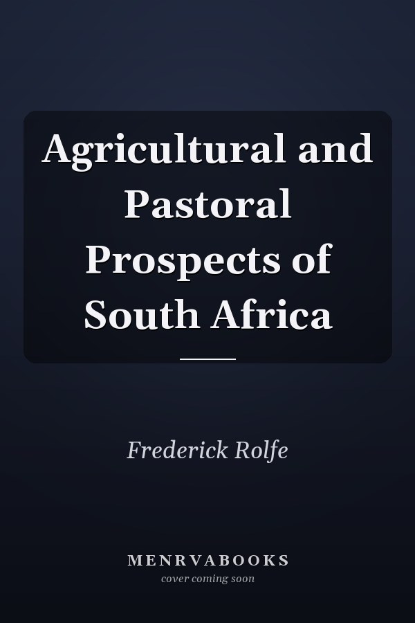 Agricultural and Pastoral Prospects of South Africa