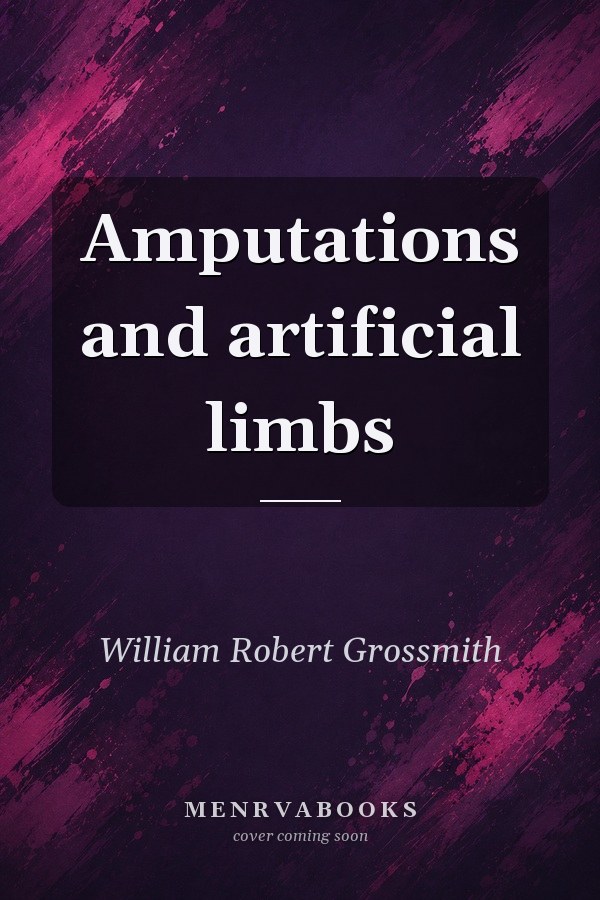 Amputations and artificial limbs