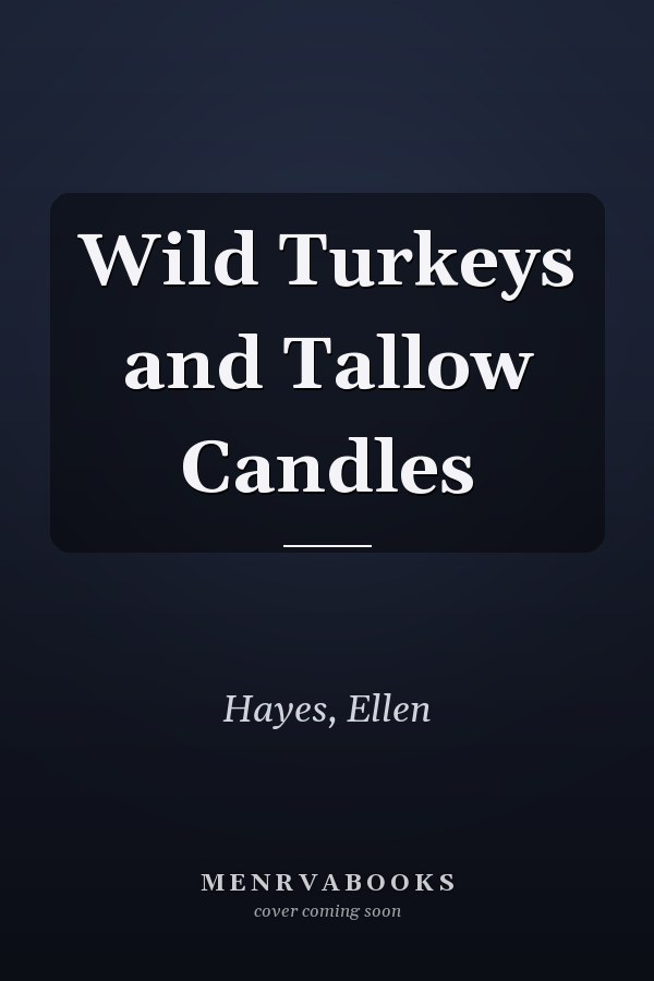 Wild Turkeys and Tallow Candles