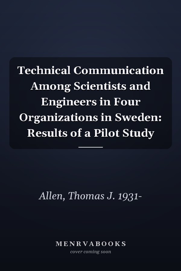 Technical Communication Among Scientists and Engineers in Four Organizations in Sweden: Results of a Pilot Study