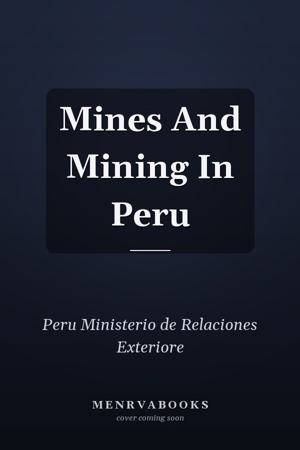 Mines And Mining In Peru