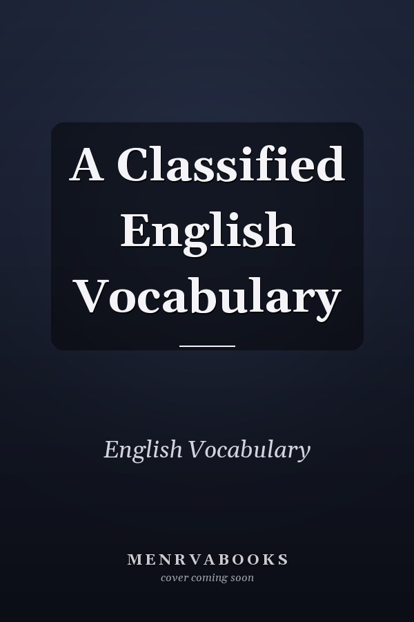 A Classified English Vocabulary