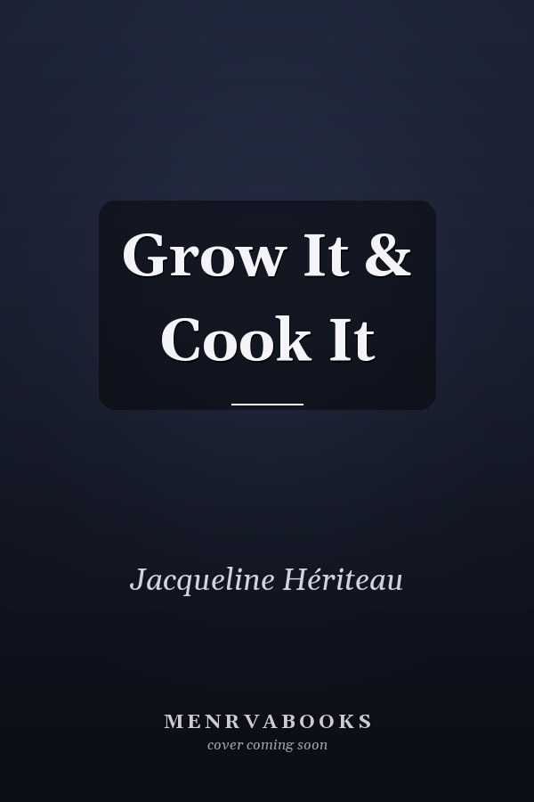 Grow It & Cook It