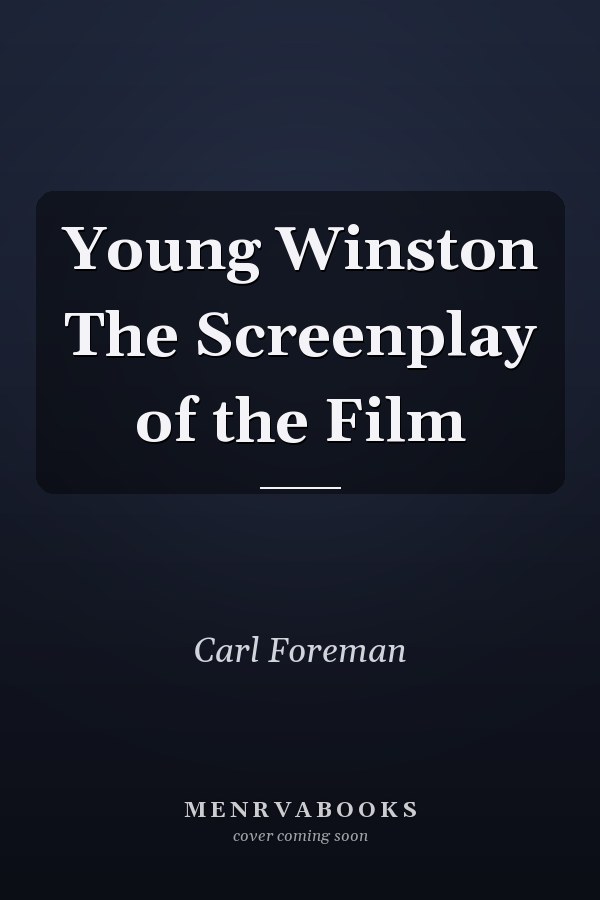 Young Winston The Screenplay of the Film