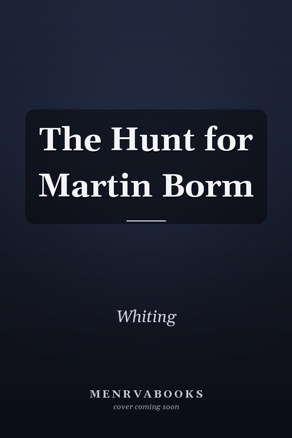 The Hunt for Martin Borm