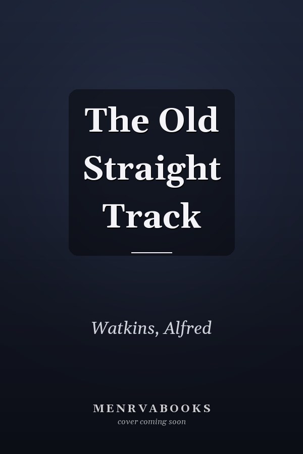 The Old Straight Track