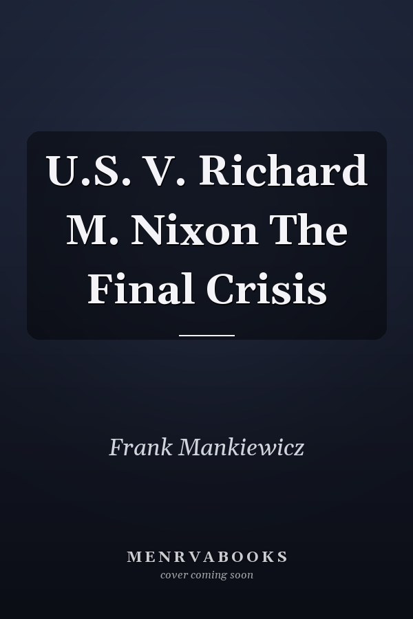 U.S. V. Richard M. Nixon The Final Crisis