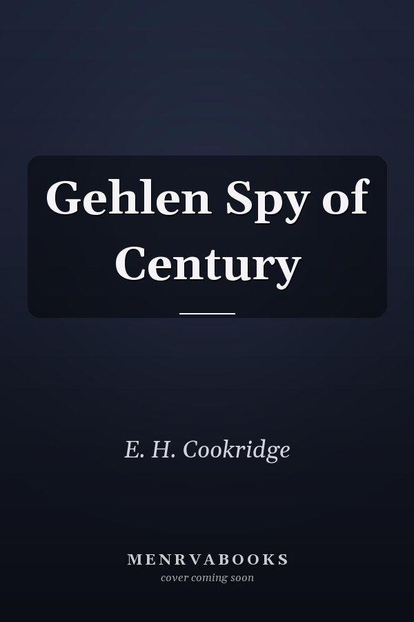 Gehlen Spy of Century
