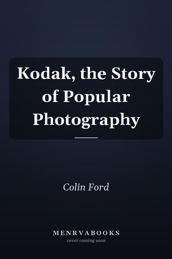 Kodak, the Story of Popular Photography